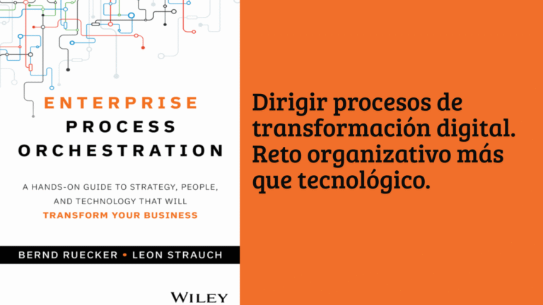 Lee más sobre el artículo Dirigir procesos de transformación digital. Reto organizativo más que tecnológico.